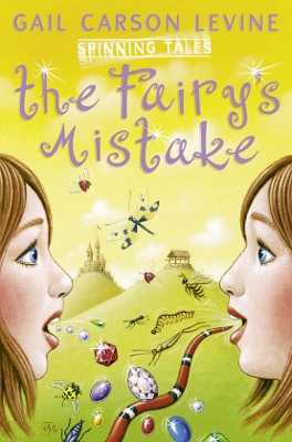 Spinning Tales Book 1: The Fairy’s Mistake/the Princess Test