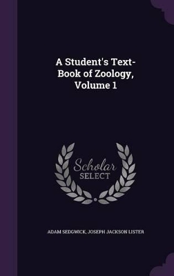 A Student's Text-Book of Zoology, Volume 1