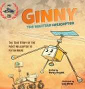 Ginny, The Martian Helicopter: The True Story of the First Helicopter to Fly on Mars