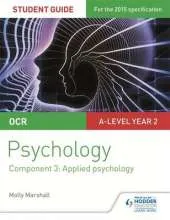 OCR Psychology Student Guide 3: Component 3 Applied Psychology