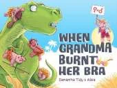 When Grandma Burnt Her Bra