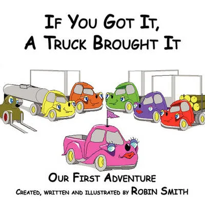 If You Got It, A Truck Brought It: Our First Adventure