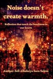 Noise doesn't create Warmth