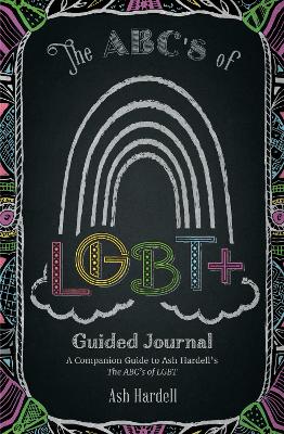 ABCs of LGBT+ Guided Journal: A Companion Guide to Ash Hardell’s The ABC’s of LBGT (Teen & Young Adult Social Issues, LGBTQ+, Gender Expression)