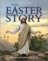 The Easter Story: The story of the greatest love of all!