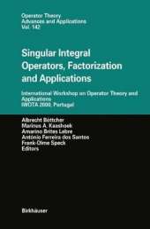 Singular Integral Operators, Factorization and Applications: International Workshop on Operator Theory and Applications IWOTA 2000, Portugal