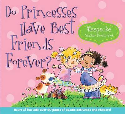 Do Princesses Have Best Friends Forever?: Keepsake Sticker Doodle Book