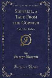 Signelil, a Tale From the Cornish: And Other Ballads (Classic Reprint)