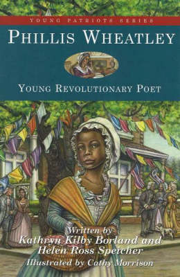Phillis Wheatley: Young Revolutionary Poet
