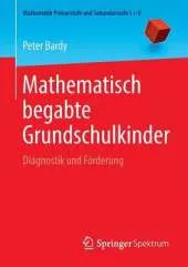 Mathematisch Begabte Grundschulkinder: Diagnostik Und Forderung