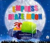 Empress Blaze Moon: A Story About Never Giving Up