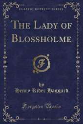The Lady of Blossholme (Classic Reprint)