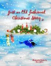 Just an Old Fashioned Christmas Story