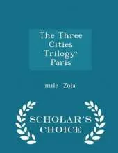 The Three Cities Trilogy: Paris - Scholar's Choice Edition