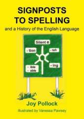 Signposts to Spelling: A History of the English Language
