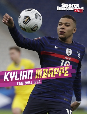 Kylian Mbappé: Football Icon