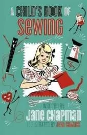 A Child's First Sewing Book: Mid-century hand-sewing inspiration and projects for children