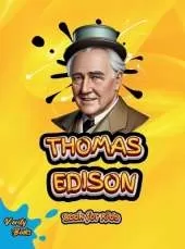 Thomas Edison Book for Kids: Discover the Amazing Story of the Inventor Who Lit Up the World.