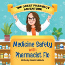 The Great Pharmacy Adventure: Medicine Safety with Pharmacist Flo