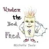 Under the Bed Fred