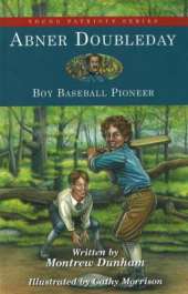 Abner Doubleday: Boy Baseball Pioneer
