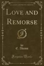 Love and Remorse (Classic Reprint)