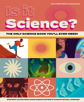 Is it Science?: The only science book you'll ever need!