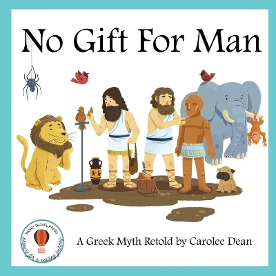 No Gift for Man: A Greek Myth Retold