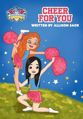 The Cheerleader Book Club: Cheer for You: Book 1 Encouraging Kids through Cheerleading, Friendship, and Self-belief