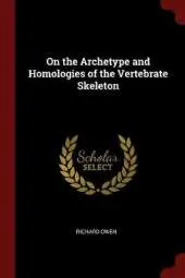 On the Archetype and Homologies of the Vertebrate Skeleton