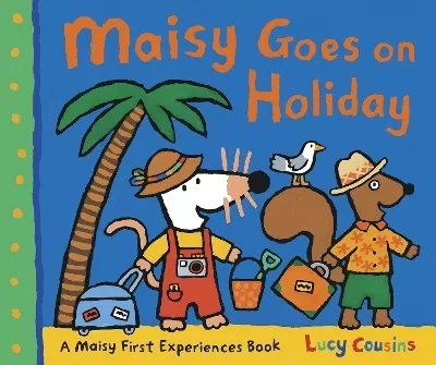 Maisy Goes on Holiday: Set off for the seaside with Maisy and friends – a perfect going-on-holiday story for girls and boys age 3+