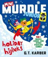 Mini Murdle Junior: Holiday Hijinks: 40+ Mazes, Codes, Wordsearches and other Brilliant Puzzles