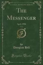 The Messenger, Vol. 2: April, 1906 (Classic Reprint)
