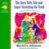 The Tasty Taffy Tale and Super-Stretching the Truth: A Book about Honesty