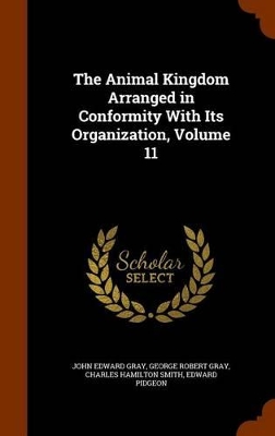 The Animal Kingdom Arranged in Conformity With Its Organization, Volume 11