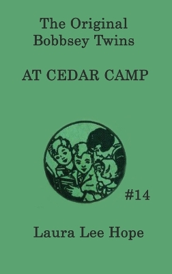 The Bobbsey Twins at Cedar Camp: A Camp Adventure with the Bobbsey Twins