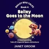 Bailey Goes to the Moon: Bailey travels in a rocket to the moon and meets the Moonlets