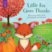 Little Fox Gives Thanks: Discovering God's Gifts of Gratitude and Wonder