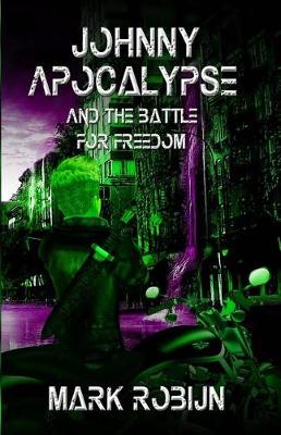 Johnny Apocalypse and the Battle for Freedom