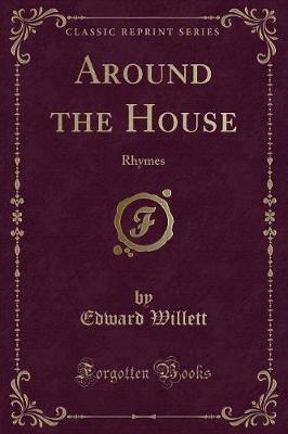 Around the House: Rhymes (Classic Reprint)