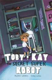 Toby & Kay: The Secret Super Robot