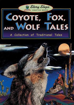 Coyote Fox and Wolf Tales