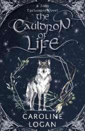 The Cauldron of Life: A Four Treasures Novel (Book 2)