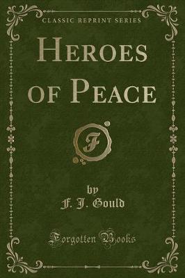 Heroes of Peace (Classic Reprint)