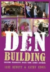 Den Building: Creating Imaginative Spaces Using Almost Anything