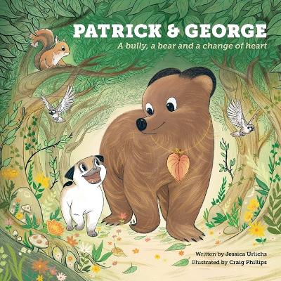 Patrick and George: #2 A Bully, a Bear and a Change of Heart (Book 2)