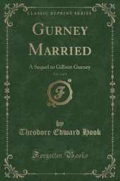 Gurney Married, Vol. 3 of 3: A Sequel to Gilbert Gurney (Classic Reprint)