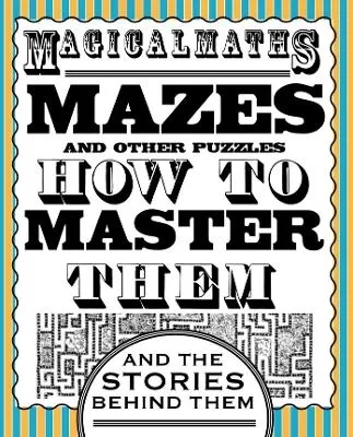 Magical Maths - Mazes: and other puzzles