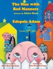 The Man with Bad Manners / Edepsiz Adam: Bilingual English-Turkish Edition / İngilizce-Türkçe İki Dilli Baskı