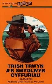 Trish Trwyn a'r Smyglwyr Cyffuriau